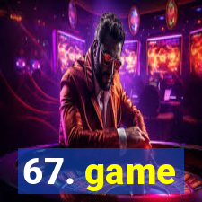 67. game